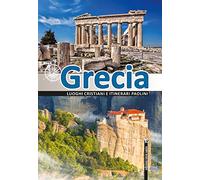 Grecia. Luoghi cristiani e itinerari paolini