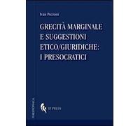 Grecità marginale e suggestioni etico/giuridiche. I presocratici