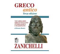 Greco antico. Vocabolario greco-italiano etimologico e ragionato