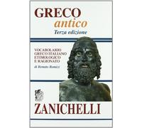 Greco antico. Vocabolario greco-italiano etimologico e ragionato - Romizi Renato