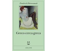 Greco cerca greca - Dürrenmatt Friedrich