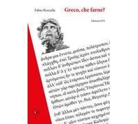 Greco, che farne? Ripensare il passato per progettare il futuro. Manuali e didattica tra sette e novecento