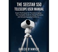 Greco D'Amico The Seestar S50 Telescope User Manual (Tascabile)