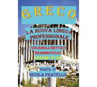 Greco. La nuova lingua professionale. Parte IV di Nicola Fratello, 2019