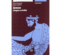 Greco: lingua e civiltà. Grammatica. Per le Scuole superiori. Con espansione online