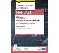 Greco nella scuola secondaria. Manuale per la preparazione al concorso. Con software di esercitazione