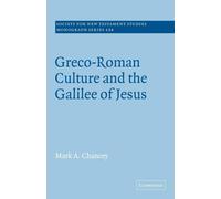 Greco-Roman Culture and the Galilee of Jesus - Mark A. Chancey, Chancey Mark a.