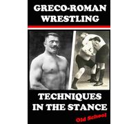 Alexey Surov Greco-Roman Wrestling Techniques in the Stance (Tascabile)