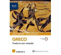 Greco. Tradurre con metodo. Esercizi. Per le Scuole superiori. Con e-book. Con espansione online (Vol. 2)