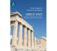 Greco vivo. Percorsi e vagabondaggi nei labirinti delle parole, nella selva delle lingue