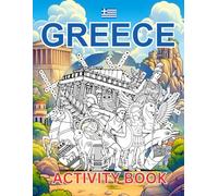 Greece Activity Book For Kids: Learn about South Greece's History, Landmarks, Culture While Solving Word Puzzles, Mazes, Crosswords and Coloring Pages for Kids and Families