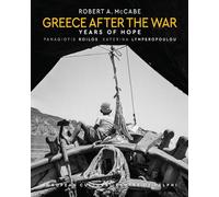 Greece After the War: Years of Hope by Robert A. McCabe
