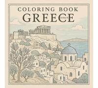 Greece: Coloring Book: Ancient Ruins, Santorini, Greek Islands & Mythology - Relaxing Travel Gift for Adults and Teens