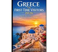 GREECE FOR FIRST-TIME VISITORS 2026: A Step-by-Step 10-Day Itinerary for Stress-Free Island Hopping