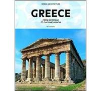 Greece. From Mycenae to the Parthenon. Ediz. italiana