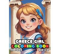 Greece Girl Coloring For Kid Book Age 3-8: 51 Fun and Adorable Greece Girl Illustrations for boys and girls