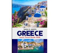 Greece Iconic Travel Guide 2026: A Soulful Journey Through Greece’s Famous Sights, Hidden Gems, and Local Wisdom