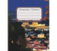 Greece-Inspired Composition Notebook - Wide Ruled, 200 Pages, 7.5 x 9.25 inches - Athens by Night: Scenic Greek Travel Journal, Aesthetic Art Cover of Athens at Night for School, Work, or Writing