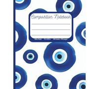 Greece-Inspired Evil Eye Design Composition Notebook - College-Ruled, 150 Pages, 7.5 x 9.25 inches: Aesthetic Art Cover of the Greek-inspired Evil Eye ... and Protection for School, Work, or Writing