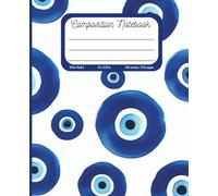Greece-Inspired Evil Eye Design Composition Notebook - Wide Ruled, 200 Pages, 7.5 x 9.25 inches: Aesthetic Art Cover of the Greek-inspired Evil Eye ... and Protection for School, Work, or Writing