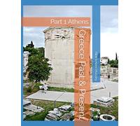 Greece Past & Present: Part 1 Athens