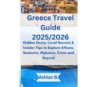 Greece Travel Guide 2025/2026: Hidden Gems, Local Secrets & Insider Tips to Explore Athens, Santorini, Mykonos, Crete and Beyond