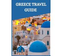 GREECE TRAVEL GUIDE 2026