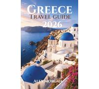 GREECE TRAVEL GUIDE 2026