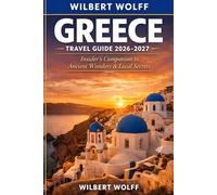 Greece Travel Guide 2026-2027: Insider's Companion to Ancient Wonders & Local Secrets