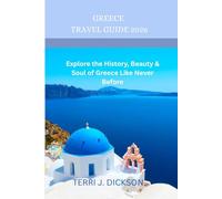 GREECE TRAVEL GUIDE 2026: Explore the History, Beauty & Soul of Greece Like Never Before