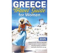 Greece Travel Guide for Women: Where to eat, What to see, and How to soak in Greek Culture - All while feeling confident and safe wherever you go.