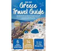 Greece Travel Guide: The Ultimate Step-by-Step Itinerary Planner with Local Secrets for Food, Island Hopping & Hidden Treasures + Essential Cultural & Saving Tips