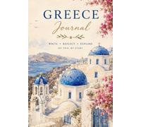 Greece Travel Journal / Bitácora Viaje a Grecia: Plan Your Adventures, Capture Beautiful Memories & Explore Greece Your Way