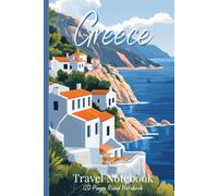 Greece travel notebook: A Ruled Holiday Journal with Date Sections for Memories, Plans, Notes and Adventures