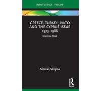 Greece, Turkey, NATO and the Cyprus Issue 1973-1988: Enemies Allied