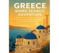 Greece Word Search Adventure: 1200 Themes of Islands, Myths, Food, and Famous Places for Relaxing, Brain-Boosting Fun