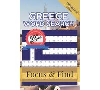Greece Word Search Focus & Find: 50+ Word Search Puzzles to discover and learn about the beautiful country of Greece | 6 x 9 inches, 110 pages | Gift for Vacations, Holidays and Free Time