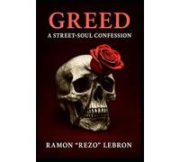 Greed: A Street-Soul Confession