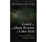 Greed and the Dark Powers in Luke-Acts