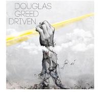 Greed, Douglas - Driven