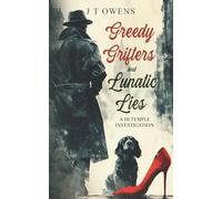 Greedy Grifters and Lunatic Lies