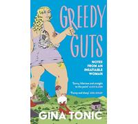 Greedy Guts: A frank, funny and feminist ode to fatness, appetite and pleasure from the Polyester Podcast host