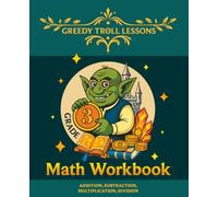 Greedy Troll Lessons: Grade 3 Math Workbook - Addition, Subtraction, Multiplication, Division