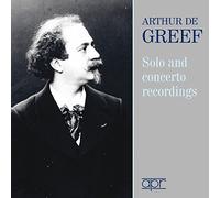 Arthur De Greef Arthur De Greef: Solo and Concerto Recordings (CD) Album