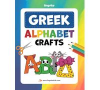Greek Alphabet Crafts. A Bilingual Activity Book for Learning Greek Through Fun and Play: Teach Greek Letters with Hands-On Activities: A Perfect Greek Language Learning Book for Kids and Beginners