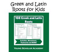 Greek and Latin Roots for Kids: Empowering Kids to Decode and Understand Words