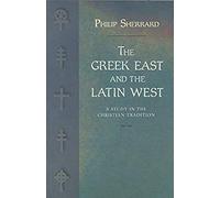Greek East and the Latin West: A Study in the Christian Tradition