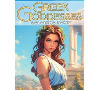 Greek Goddesses Coloring Book: Ancient Legends Coloring Pages featuring Divine Symbolic Designs for Teens and Adults for Stress Relief and Relaxation