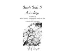 Greek Gods & Astrology Volume 2: Shadow, Power & Transformation Through the Birth Chart