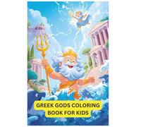 Greek Gods Coloring Books for Kids: Explore the World of Ancient Gods Through Creative Coloring